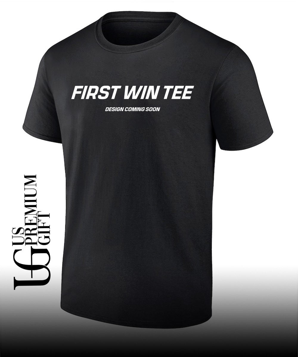First win tee design coming soon shirt Unisex T-shirt, Sweatshirt, Hoodie, Long Sleeve Tee - T-Shirt, Sweatshirt, Hoodie