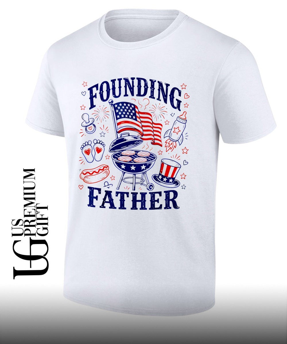 Founding Father 4th Of July shirt Unisex T-shirt, Sweatshirt, Hoodie, Long Sleeve Tee - T-Shirt, Sweatshirt, Hoodie