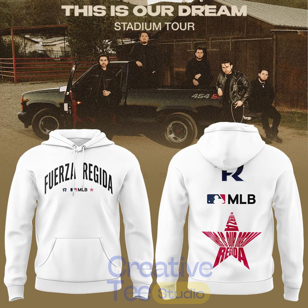 Fuerza Regida x White This is Our Dream 2026 Tour Hoodie Unisex T-shirt, Sweatshirt, Hoodie, Long Sleeve Tee - T-Shirt, Sweatshirt, Hoodie
