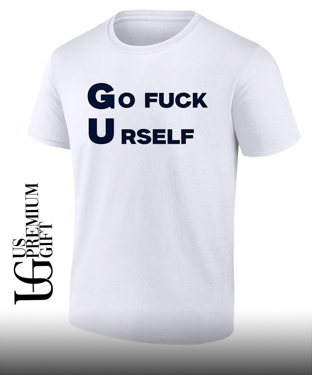 Go Fuck Yourself Sarcastic shirt Unisex T-shirt, Sweatshirt, Hoodie, Long Sleeve Tee - T-Shirt, Sweatshirt, Hoodie