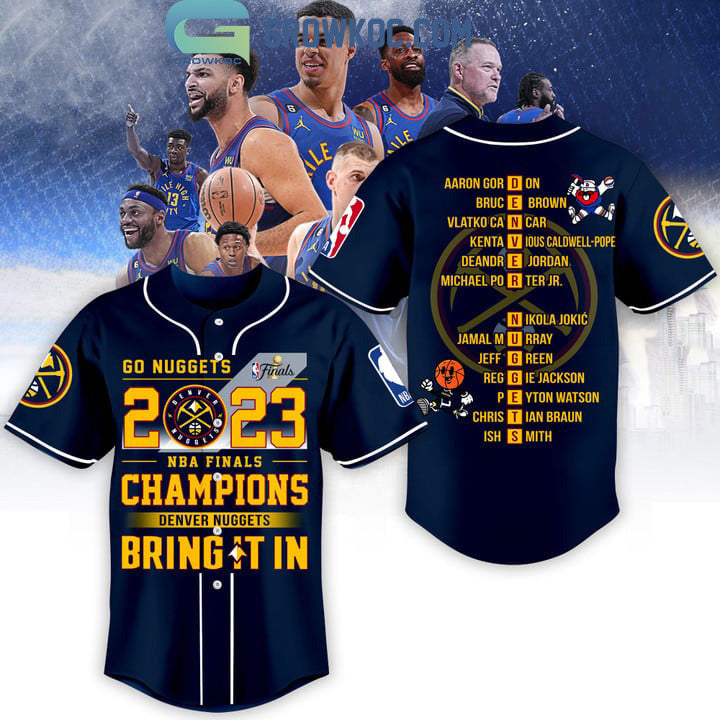 Go Nuggets 2023 NBA Finals Champions Bring It In Midnight Blue Design Baseball Jersey Unisex T-shirt, Sweatshirt, Hoodie, Long Sleeve Tee - T-Shirt, Sweatshirt, Hoodie