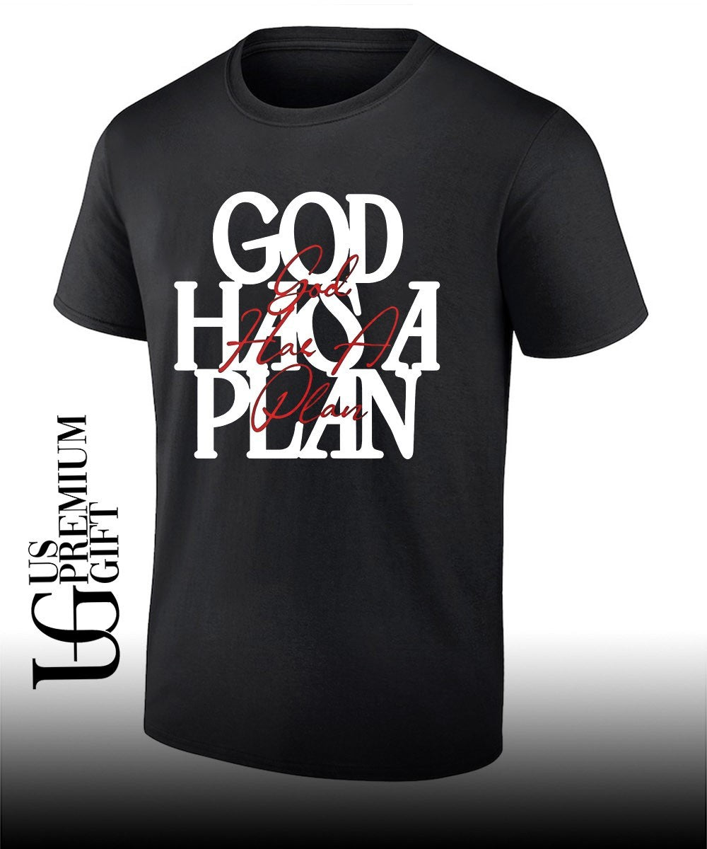 God Has a Plan shirt Unisex T-shirt, Sweatshirt, Hoodie, Long Sleeve Tee - T-Shirt, Sweatshirt, Hoodie