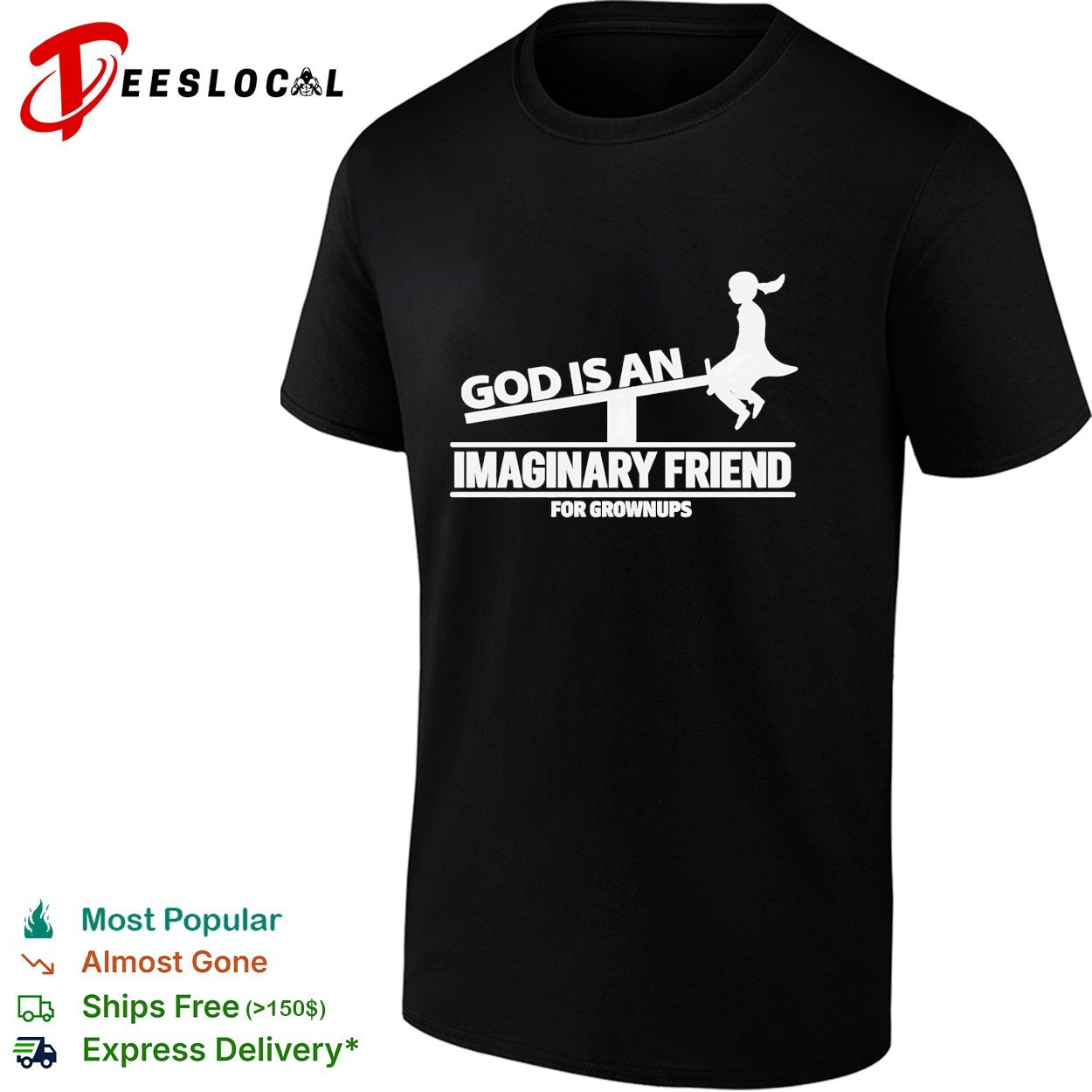 God is an imaginary friend for grownups shirt Unisex T-shirt, Sweatshirt, Hoodie, Long Sleeve Tee - T-Shirt, Sweatshirt, Hoodie