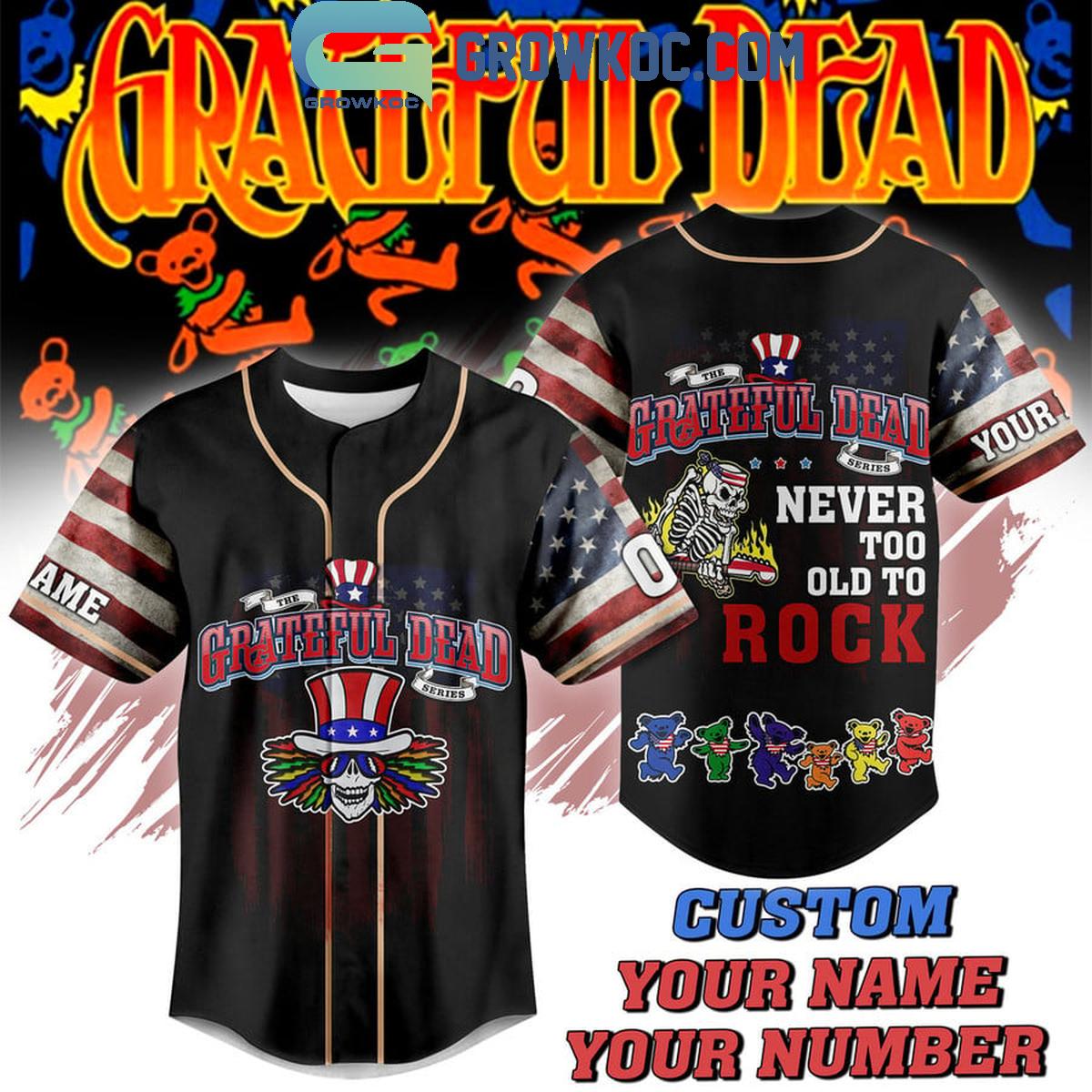 Grateful Dead Never Too Old To Rock Personalized Baseball Jersey Unisex T-shirt, Sweatshirt, Hoodie, Long Sleeve Tee - T-Shirt, Sweatshirt, Hoodie