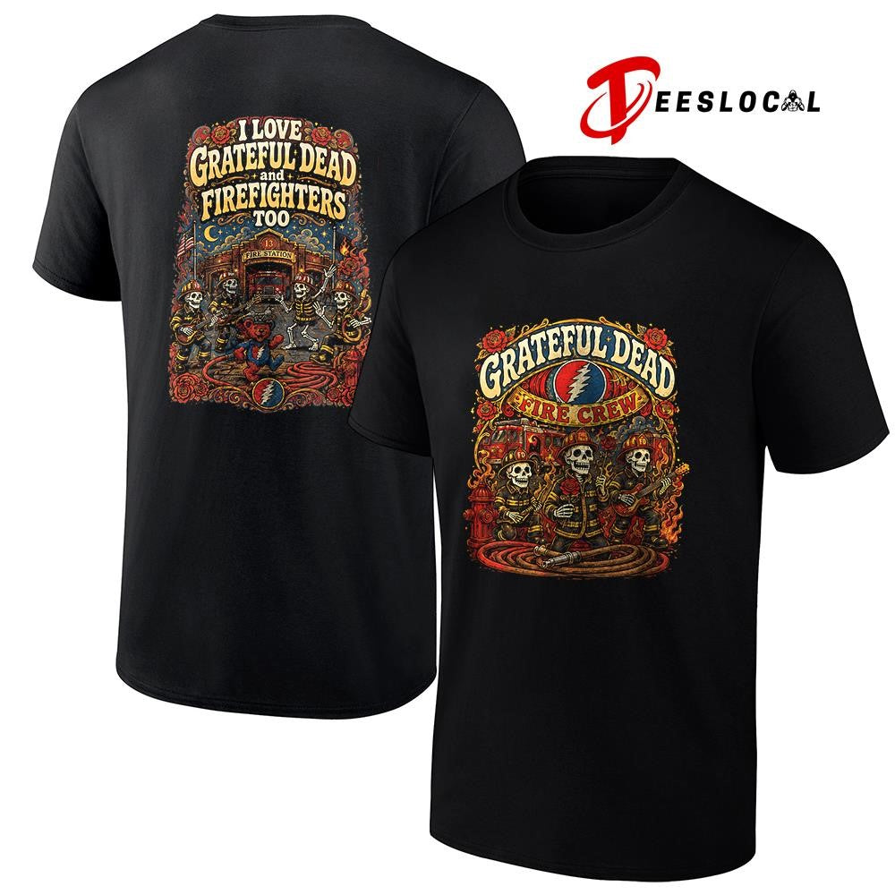 Grateful Dead fire crew graphic shirt Unisex T-shirt, Sweatshirt, Hoodie, Long Sleeve Tee - T-Shirt, Sweatshirt, Hoodie