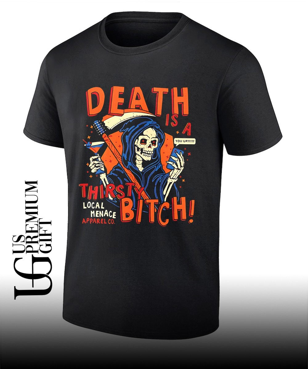 Grim Reaper Death is a thirsty bitch local menace apparel co phone shirt Unisex T-shirt, Sweatshirt, Hoodie, Long Sleeve Tee - T-Shirt, Sweatshirt, Hoodie