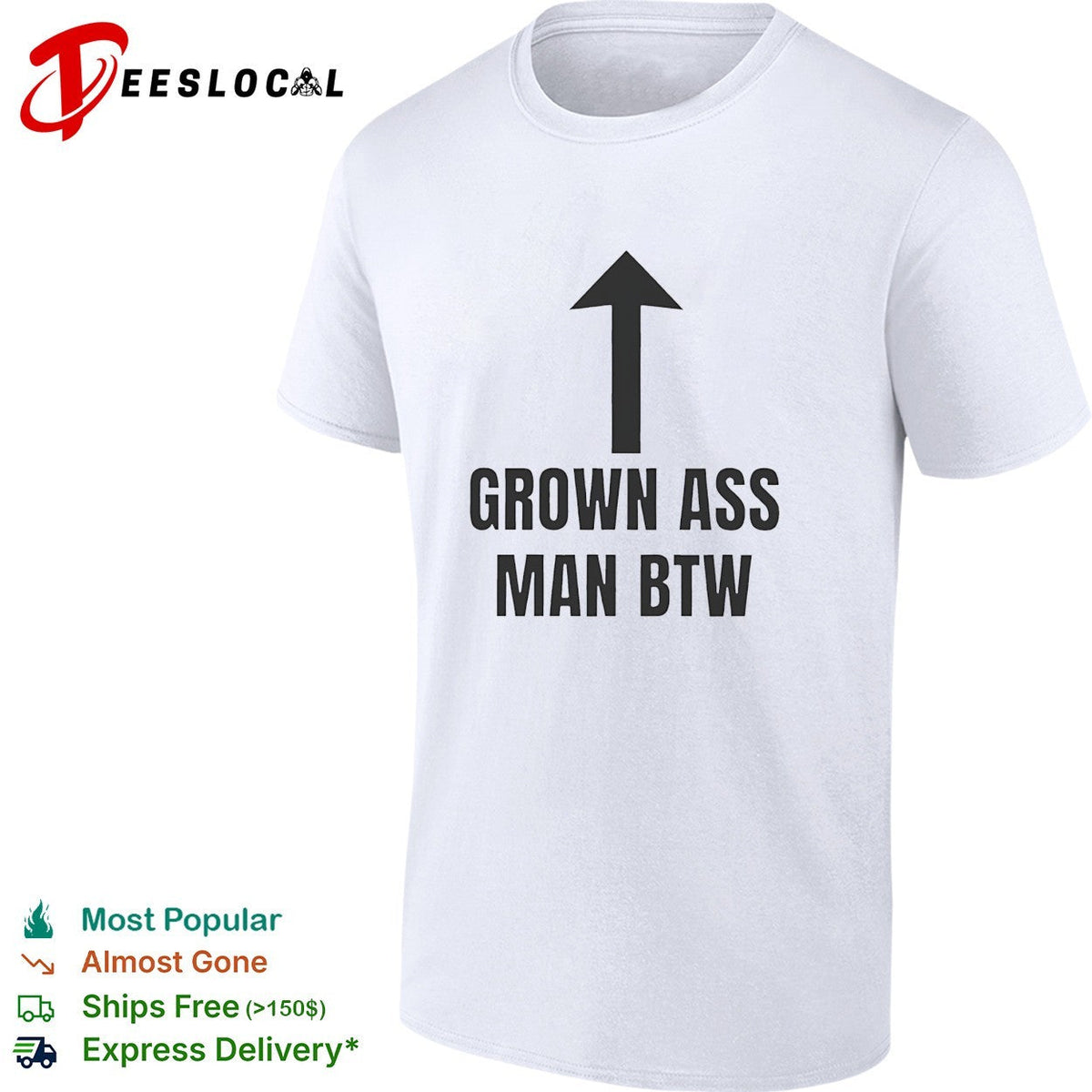 Grown ass man btw shirt Unisex T-shirt, Sweatshirt, Hoodie, Long Sleeve Tee - T-Shirt, Sweatshirt, Hoodie