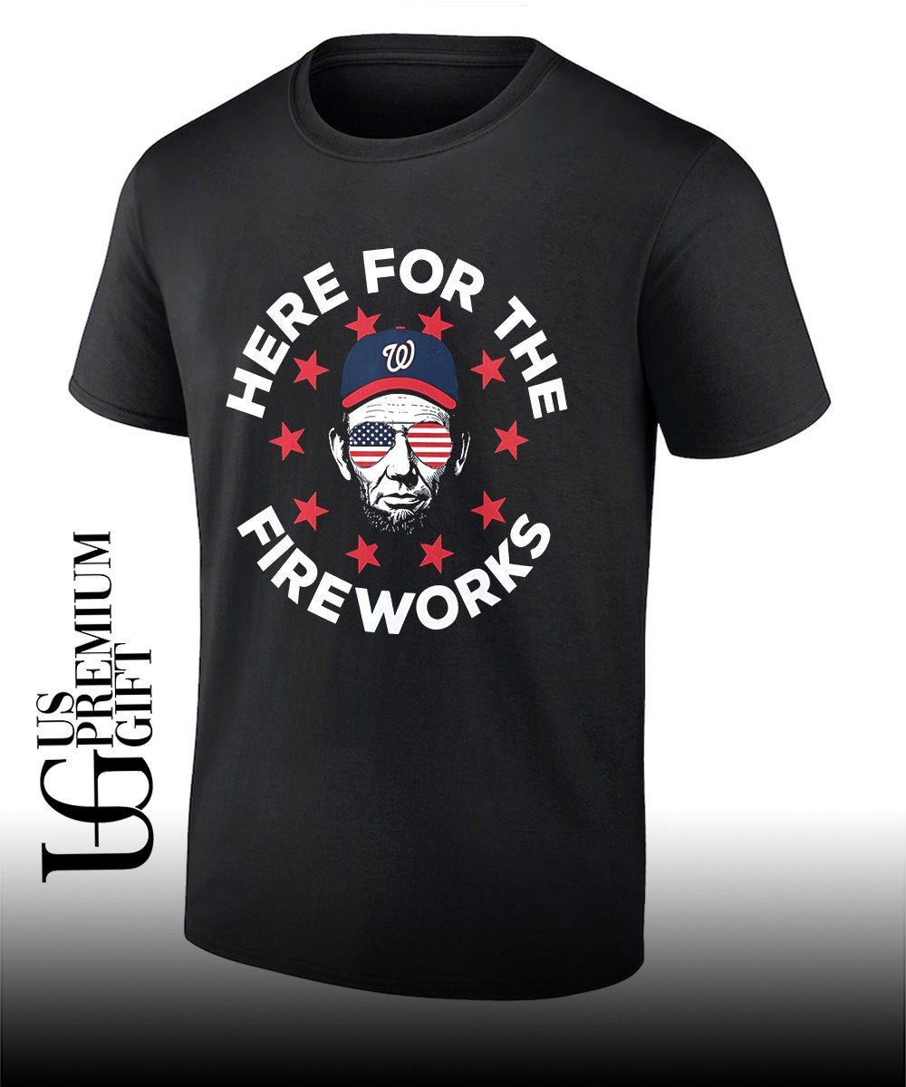 Here For The Fireworks Washington Nationals 4th Of July Patriotic shirt Unisex T-shirt, Sweatshirt, Hoodie, Long Sleeve Tee - T-Shirt, Sweatshirt, Hoodie