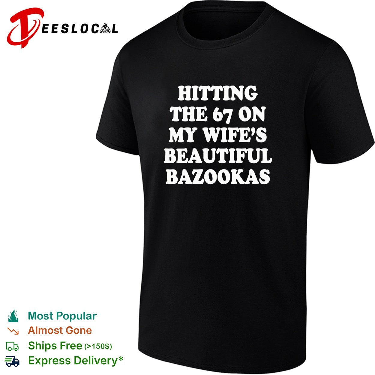 Hitting the 67 on my wifes beautiful bazookas shirt Unisex T-shirt, Sweatshirt, Hoodie, Long Sleeve Tee - T-Shirt, Sweatshirt, Hoodie