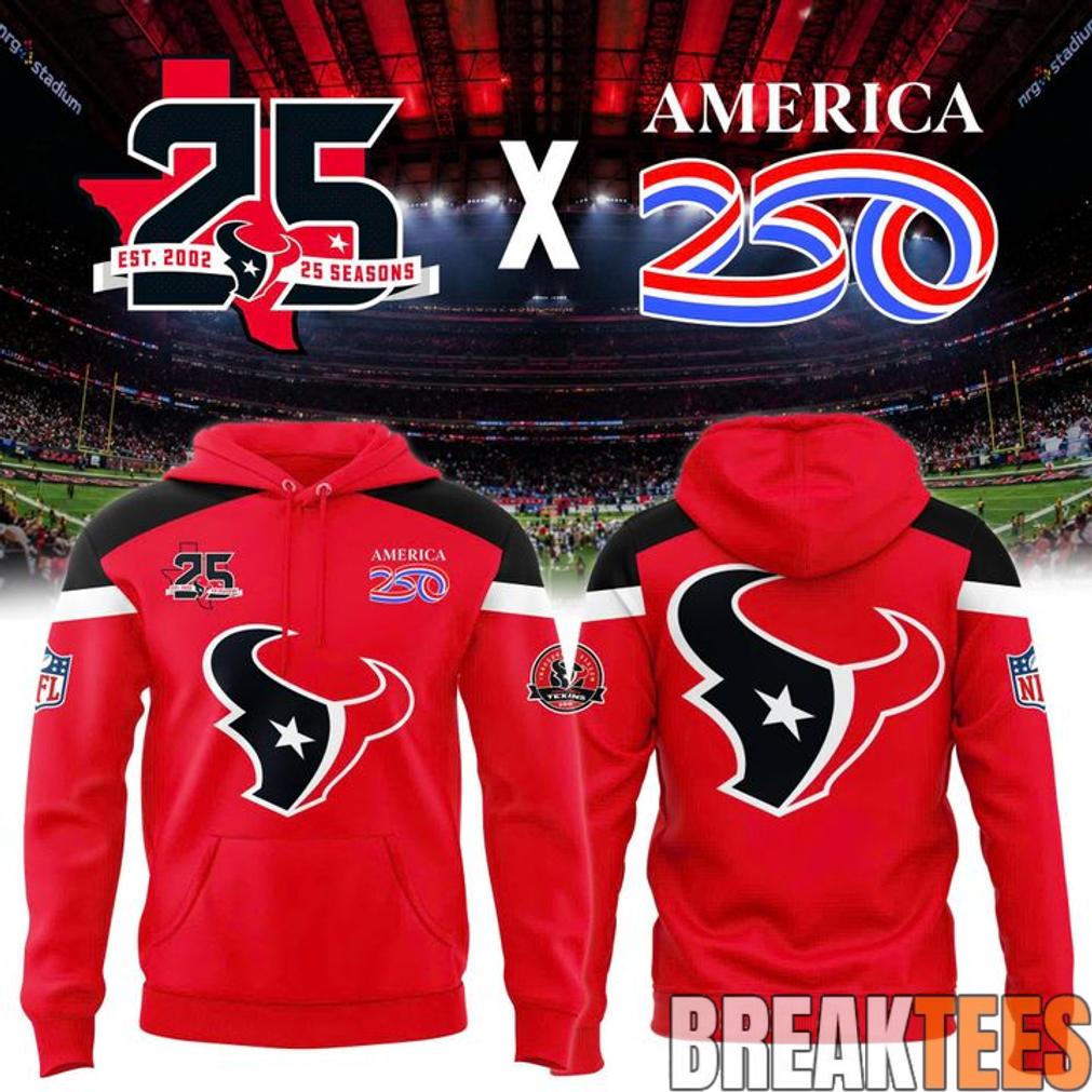 Houston Texans 25 Seasons x America 250 Red Two-Sided Graphic Hoodie Unisex T-shirt, Sweatshirt, Hoodie, Long Sleeve Tee - T-Shirt, Sweatshirt, Hoodie