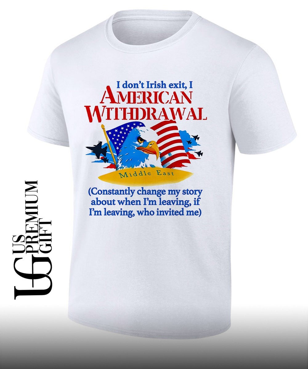 I Dont Irish Exit I American Withdrawal 2026 shirt Unisex T-shirt, Sweatshirt, Hoodie, Long Sleeve Tee - T-Shirt, Sweatshirt, Hoodie