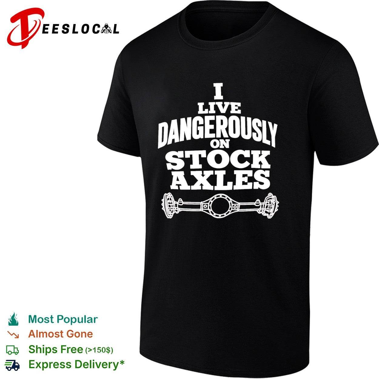 I Live Dangerously on Stock Axles off-road text shirt Unisex T-shirt, Sweatshirt, Hoodie, Long Sleeve Tee - T-Shirt, Sweatshirt, Hoodie
