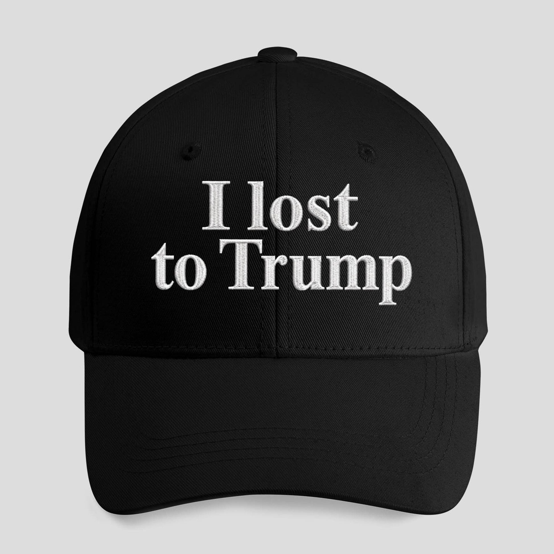 I Lost To Trump Hat Unisex T-shirt, Sweatshirt, Hoodie, Long Sleeve Tee - T-Shirt, Sweatshirt, Hoodie