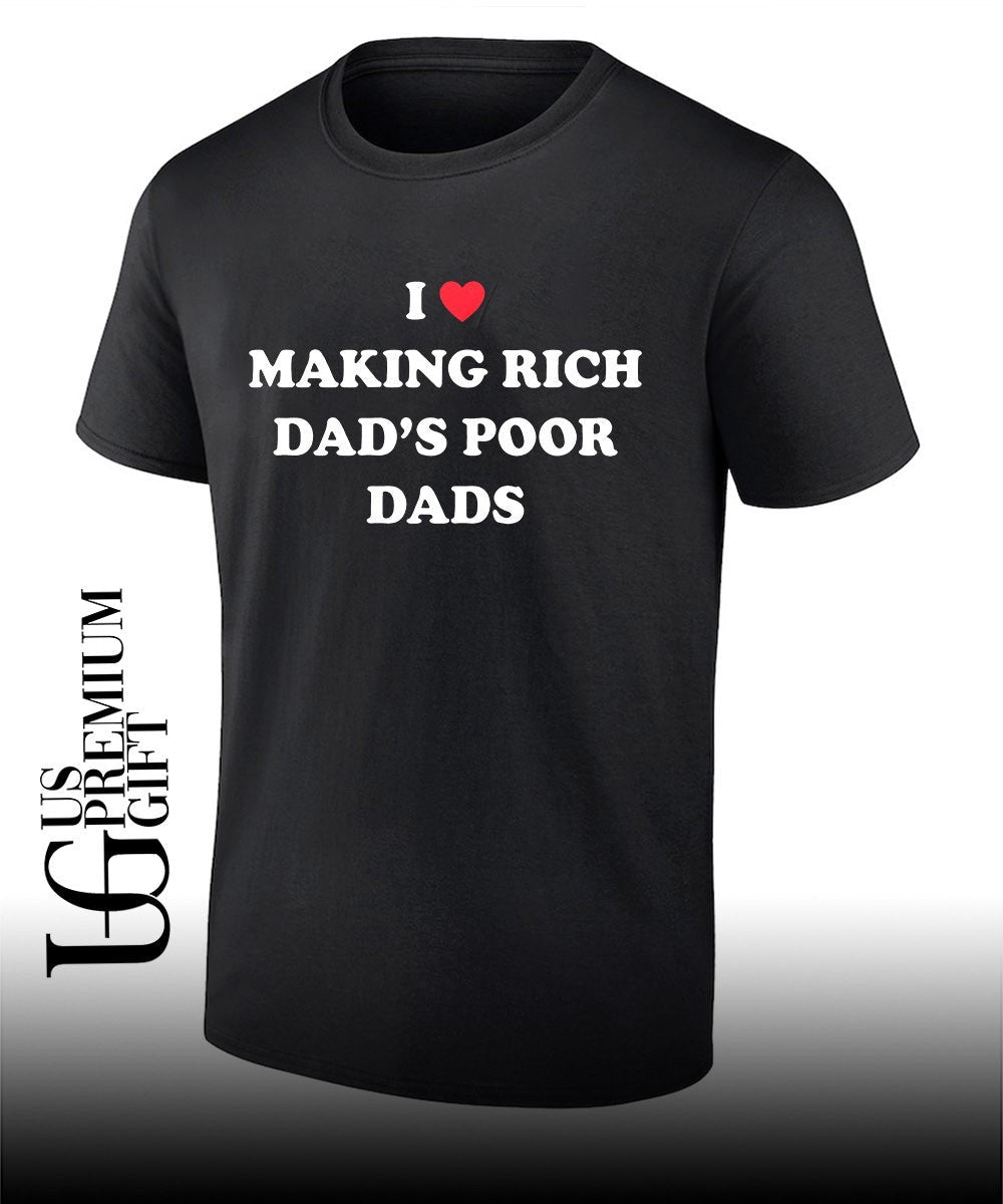 I Making Rich Dads Poor Dads shirt Unisex T-shirt, Sweatshirt, Hoodie, Long Sleeve Tee - T-Shirt, Sweatshirt, Hoodie