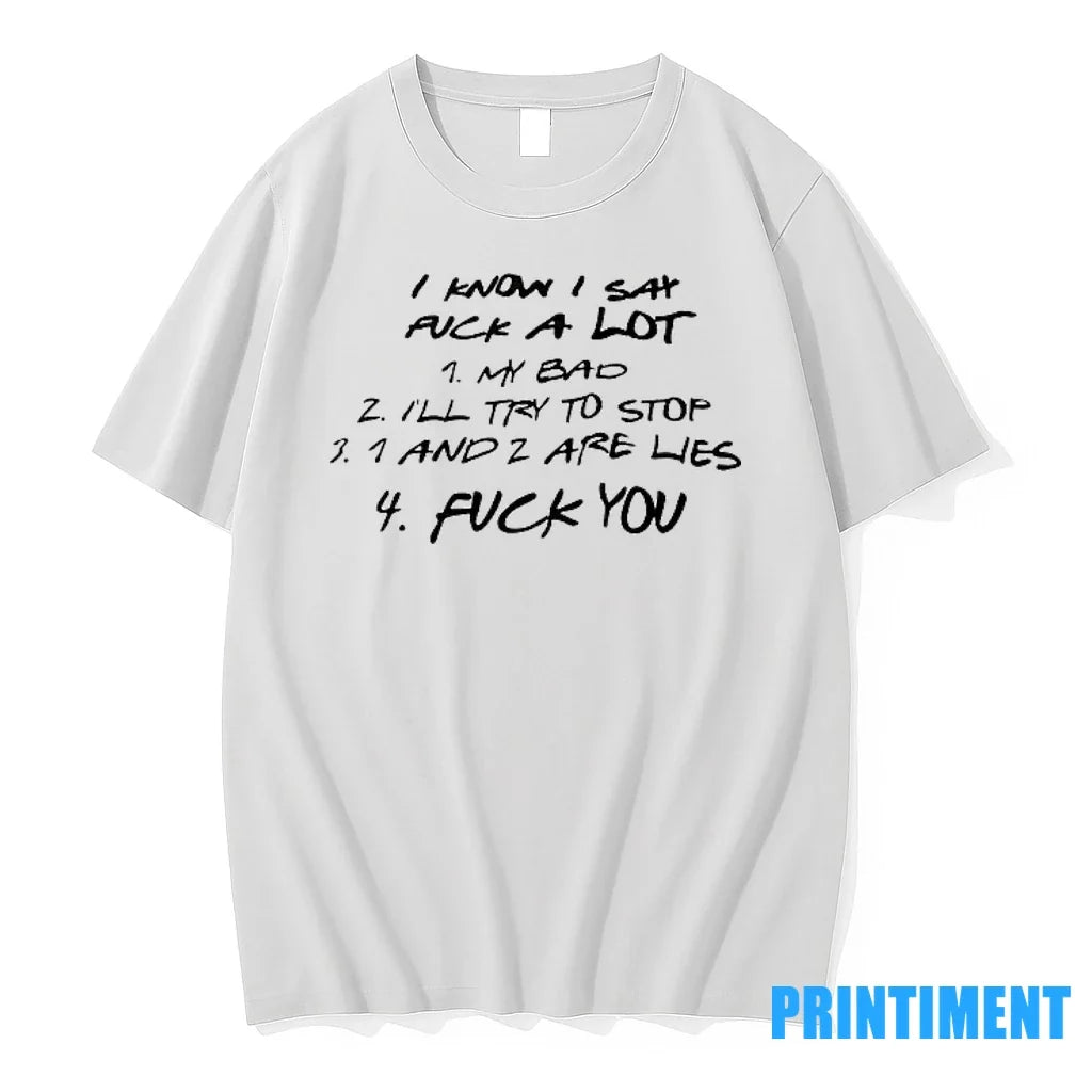 I Know I Say Fck Lot My Bad Ill Try Stop 1 T-Shirts, Hoodie, Sweatshirt - T-Shirt, Sweatshirt, Hoodie