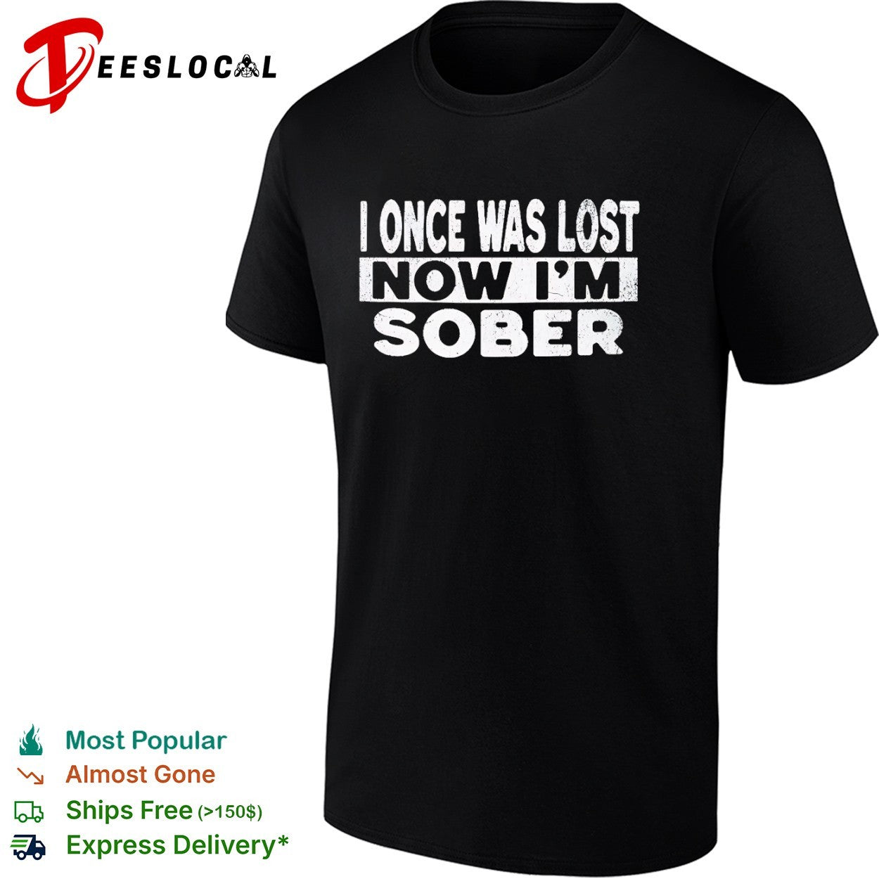 I once was lost now I am sober shirt Unisex T-shirt, Sweatshirt, Hoodie, Long Sleeve Tee - T-Shirt, Sweatshirt, Hoodie