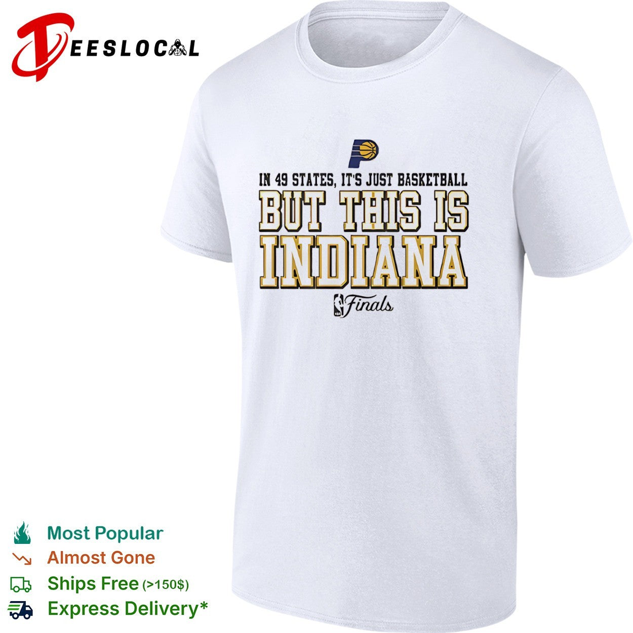 In 49 states it is just basketball but this is Indiana Pacers NBA Finals shirt Unisex T-shirt, Sweatshirt, Hoodie, Long Sleeve Tee - T-Shirt, Sweatshirt, Hoodie