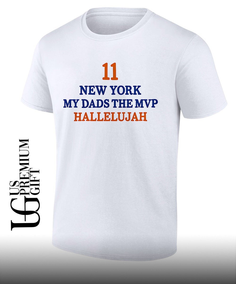 Jalen Brunson 11 New York My Dads The MVP Hallelujah shirt Unisex T-shirt, Sweatshirt, Hoodie, Long Sleeve Tee - T-Shirt, Sweatshirt, Hoodie