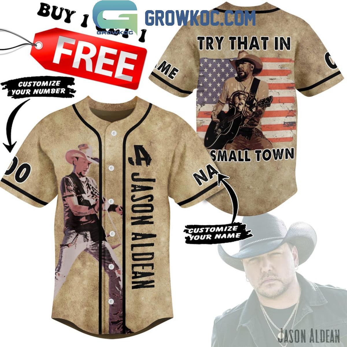Jason Aldean Try That In A Small Town Personalized Baseball Jersey Unisex T-shirt, Sweatshirt, Hoodie, Long Sleeve Tee - T-Shirt, Sweatshirt, Hoodie