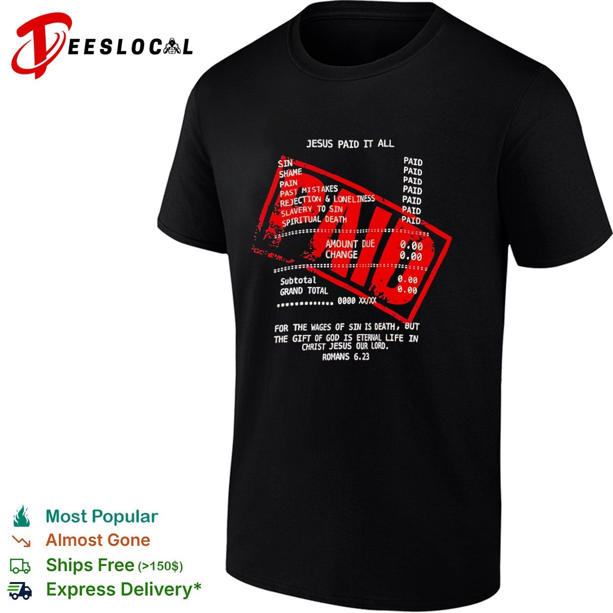 Jesus Paid It All Romans 6 23 Sin Shame Pain Past Mistakes Rejection Slavery shirt Unisex T-shirt, Sweatshirt, Hoodie, Long Sleeve Tee - T-Shirt, Sweatshirt, Hoodie