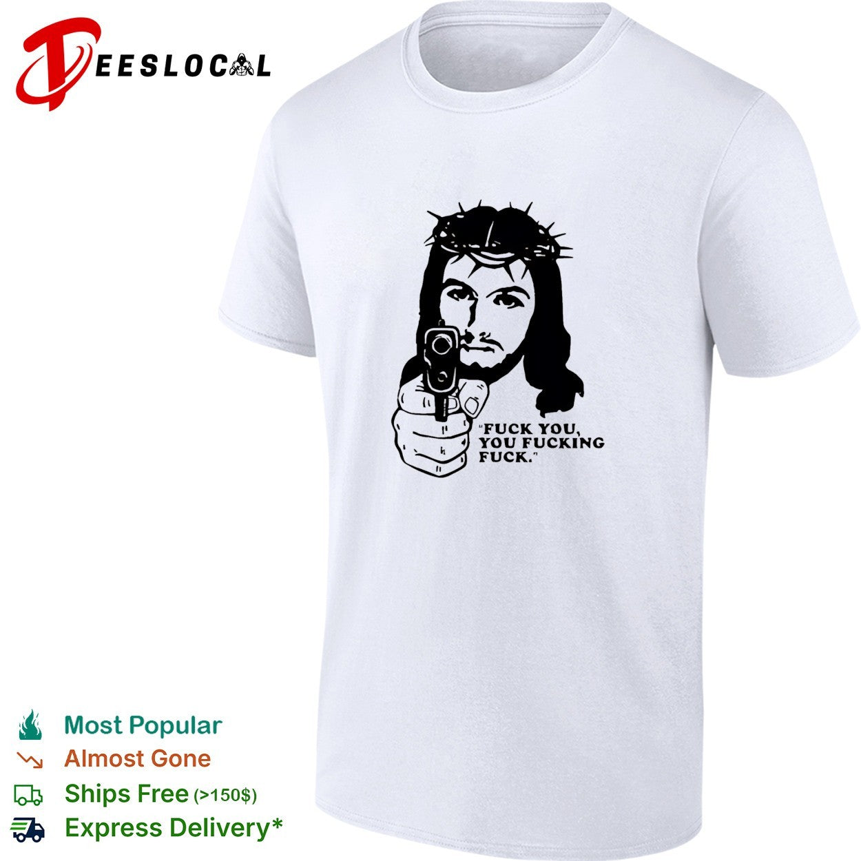 Jesus holding pistol with gun fuck you you fucking fuck shirt Unisex T-shirt, Sweatshirt, Hoodie, Long Sleeve Tee - T-Shirt, Sweatshirt, Hoodie