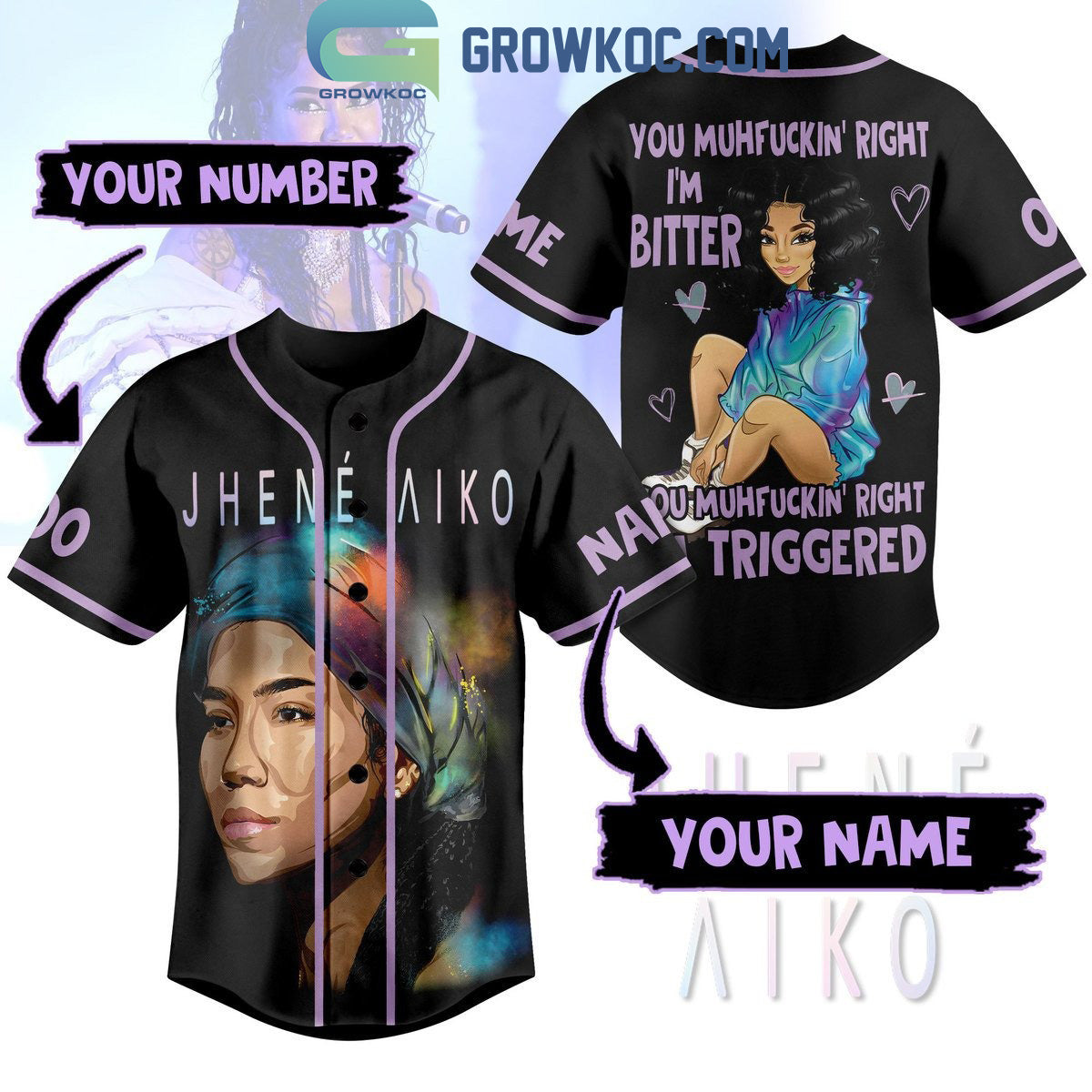 Jhene Aiko You Muhfckin Right Im Bitter You Muhfckin Right Im Triggered Personalized Baseball Jersey - T-Shirt, Sweatshirt, Hoodie