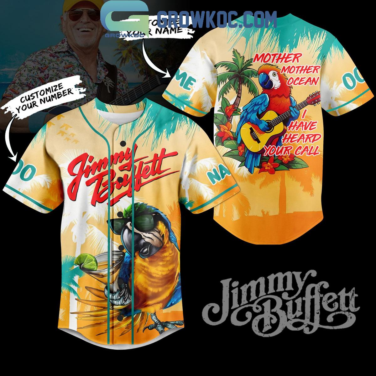 Jimmy Buffett Mother Ocean I Have Heard Yor Call Personalized Baseball Jersey Unisex T-shirt, Sweatshirt, Hoodie, Long Sleeve Tee - T-Shirt, Sweatshirt, Hoodie