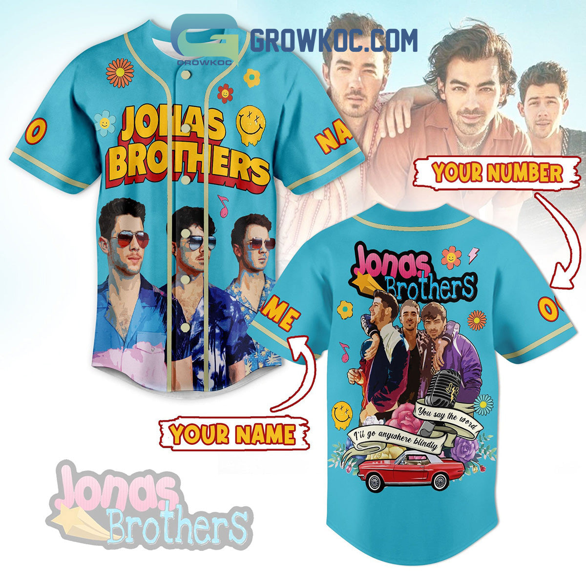 Jonas Brothers You Say The Word Ill Go Anywhere Blindly Personalized Baseball Jersey Unisex T-shirt, Sweatshirt, Hoodie, Long Sleeve Tee - T-Shirt, Sweatshirt, Hoodie