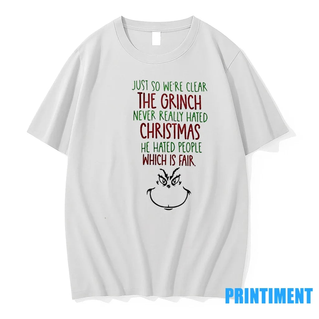 Just So Were Clear Grinch Never Really Hated He Hated People Which Is T-Shirts, Hoodie, Sweatshirt - T-Shirt, Sweatshirt, Hoodie