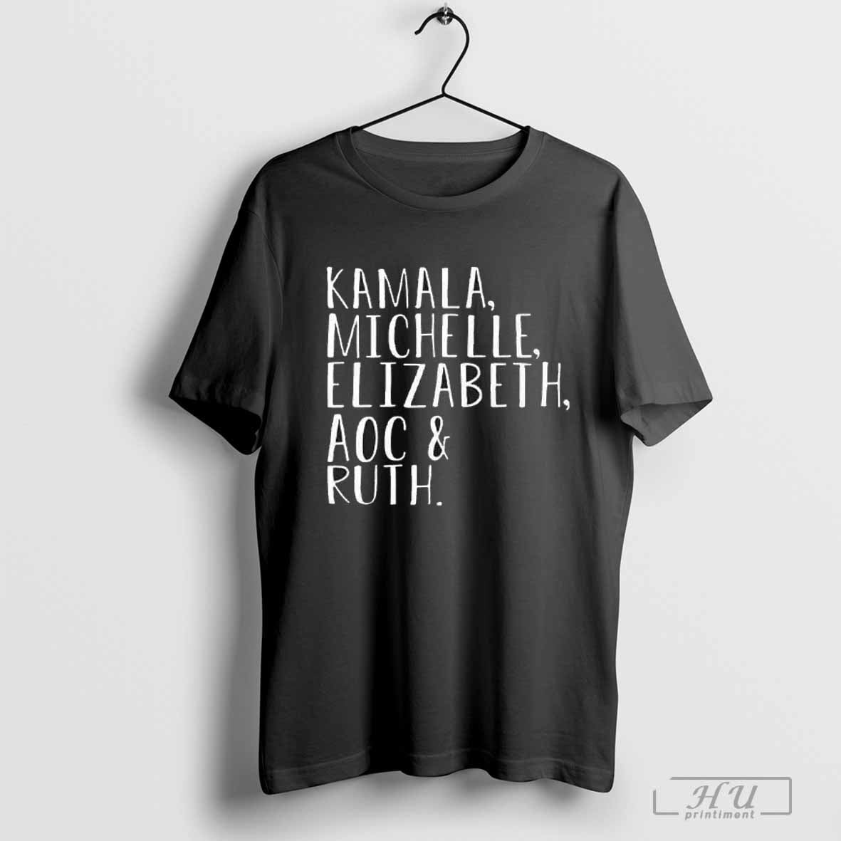 Kamala Michelle Elizabeth Aoc Ruth T-Shirts, Hoodie, Sweatshirt - T-Shirt, Sweatshirt, Hoodie