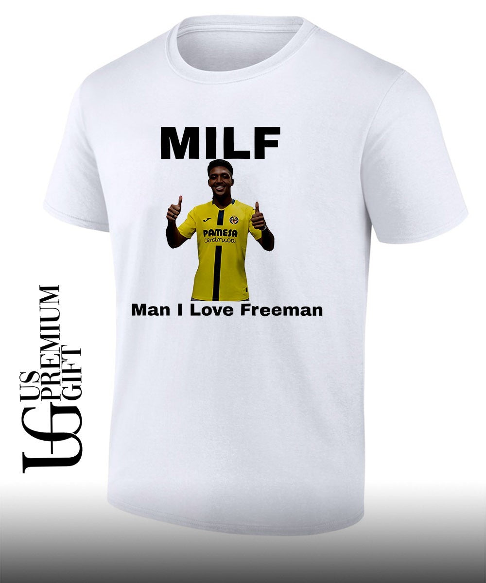 Kiko Femenia Villarreal CF MILF Man I Love Freeman shirt Unisex T-shirt, Sweatshirt, Hoodie, Long Sleeve Tee - T-Shirt, Sweatshirt, Hoodie
