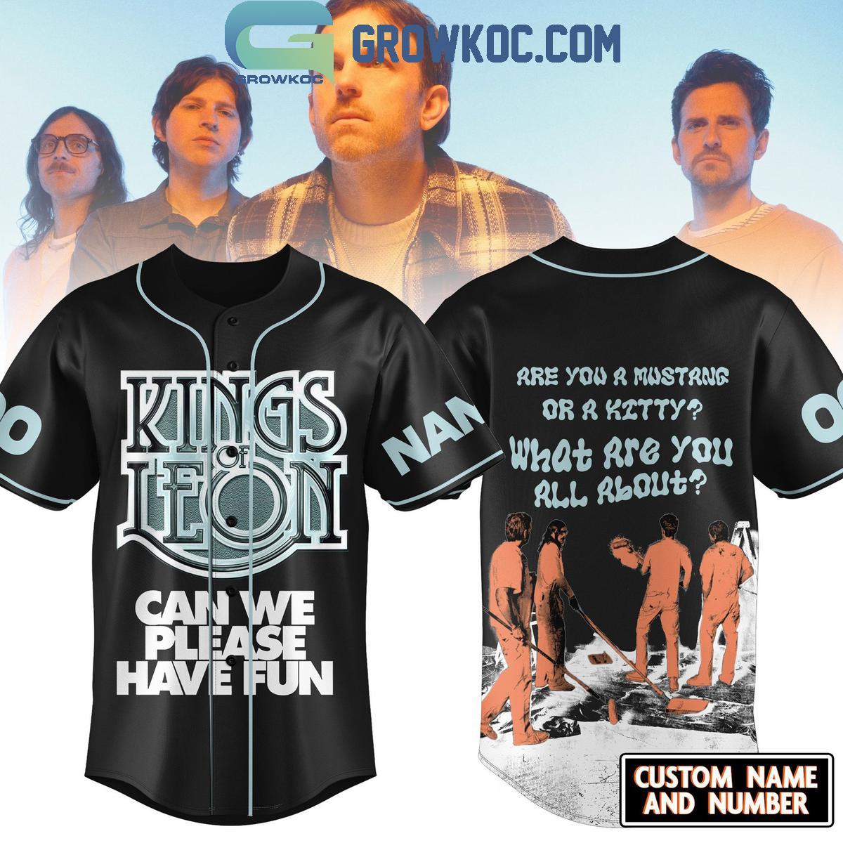 Kings Leon Can We Please Have Fun Personalized Baseball Jersey Unisex T-shirt, Sweatshirt, Hoodie, Long Sleeve Tee - T-Shirt, Sweatshirt, Hoodie