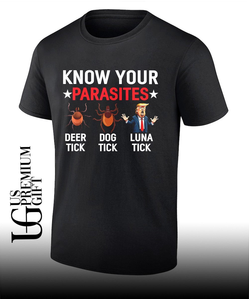 Know Your Parasites Anti-Trump shirt Unisex T-shirt, Sweatshirt, Hoodie, Long Sleeve Tee - T-Shirt, Sweatshirt, Hoodie