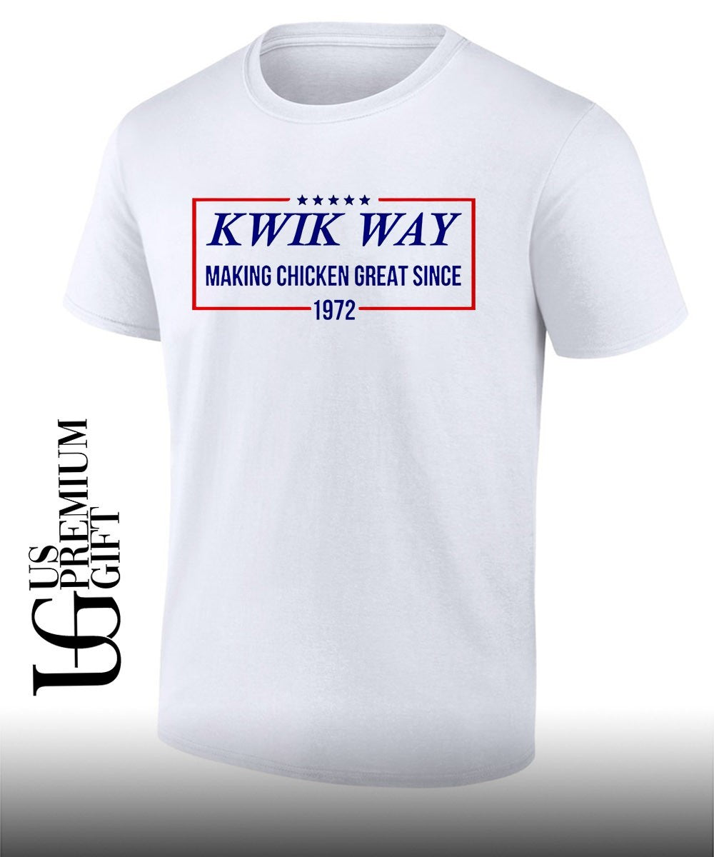 Kwik Way Making Chicken Great since 1972 shirt Unisex T-shirt, Sweatshirt, Hoodie, Long Sleeve Tee - T-Shirt, Sweatshirt, Hoodie