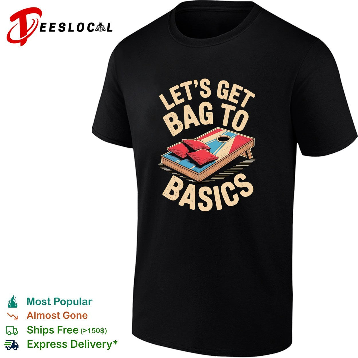Lets get bag to basics cornhole shirt Unisex T-shirt, Sweatshirt, Hoodie, Long Sleeve Tee - T-Shirt, Sweatshirt, Hoodie