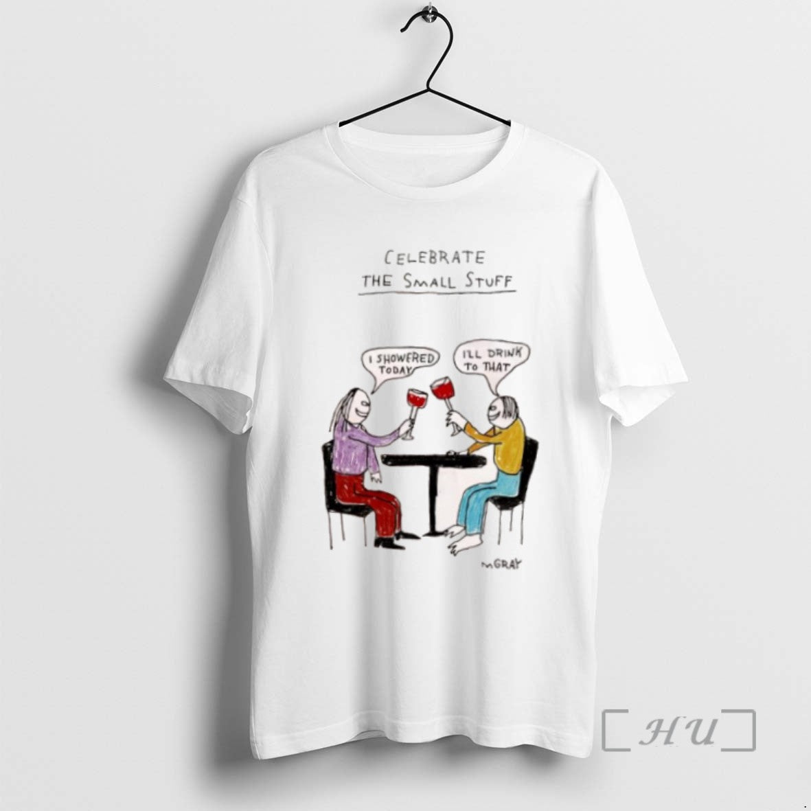 Limited Celebrate Small Stuff I Showered Today Ill Drink That T-Shirts, Hoodie, Sweatshirt - T-Shirt, Sweatshirt, Hoodie