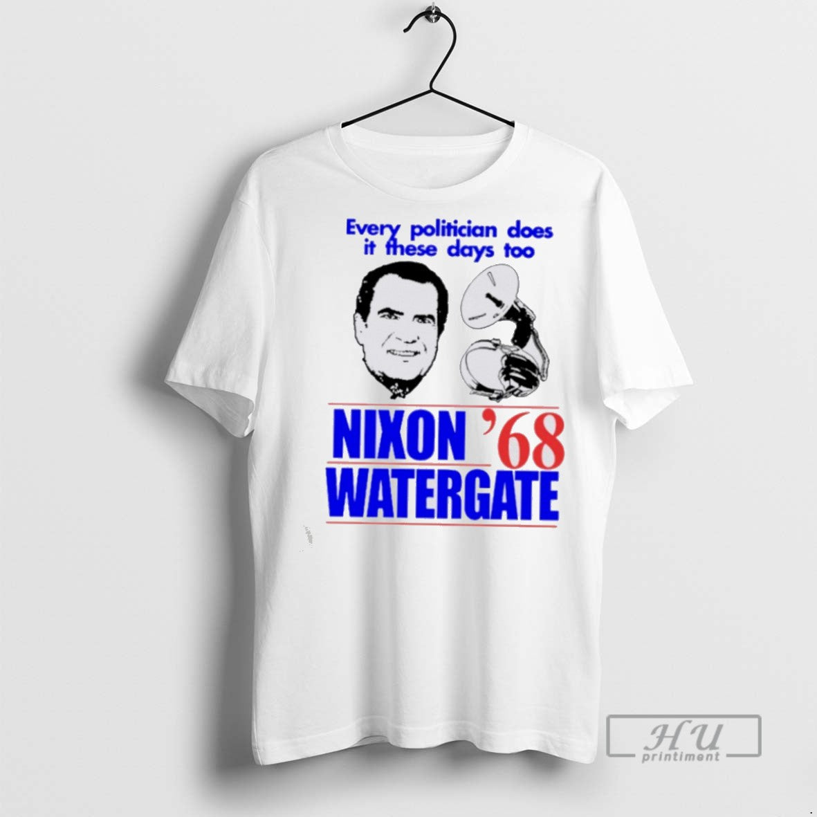 Limited Every Politician Does These Days Too Nixon Watergate 68 T-Shirts, Hoodie, Sweatshirt - T-Shirt, Sweatshirt, Hoodie