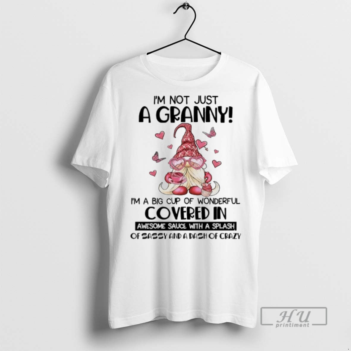 Limited Gnome Im Not Just Granny Im Big Cup Covered T-Shirts, Hoodie, Sweatshirt - T-Shirt, Sweatshirt, Hoodie