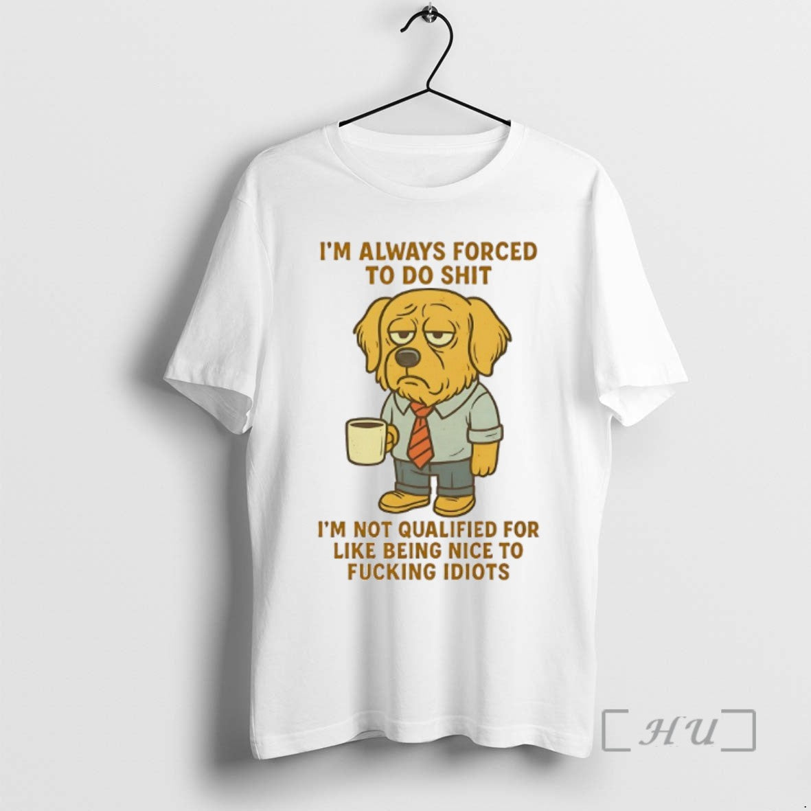 Limited Golden Retriever Im Always Forced Do Shit Im Not Qualified Like T-Shirts, Hoodie, Sweatshirt - T-Shirt, Sweatshirt, Hoodie