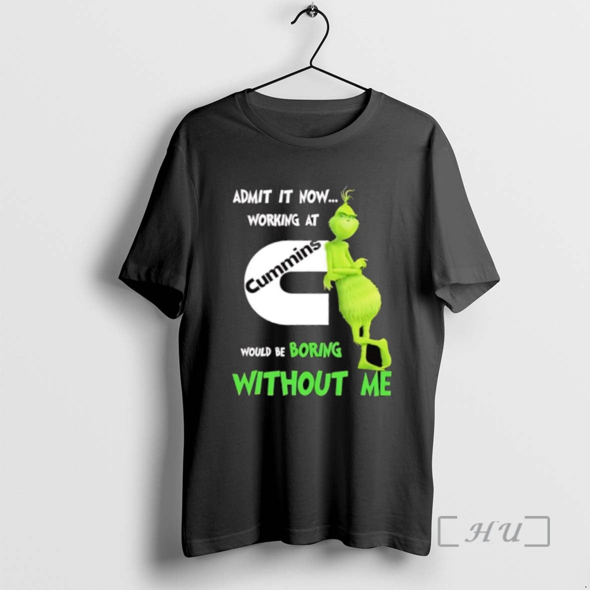 Limited Grinch Admit Now Working Cummins Would Be Boring Without Me T-Shirts, Hoodie, Sweatshirt - T-Shirt, Sweatshirt, Hoodie