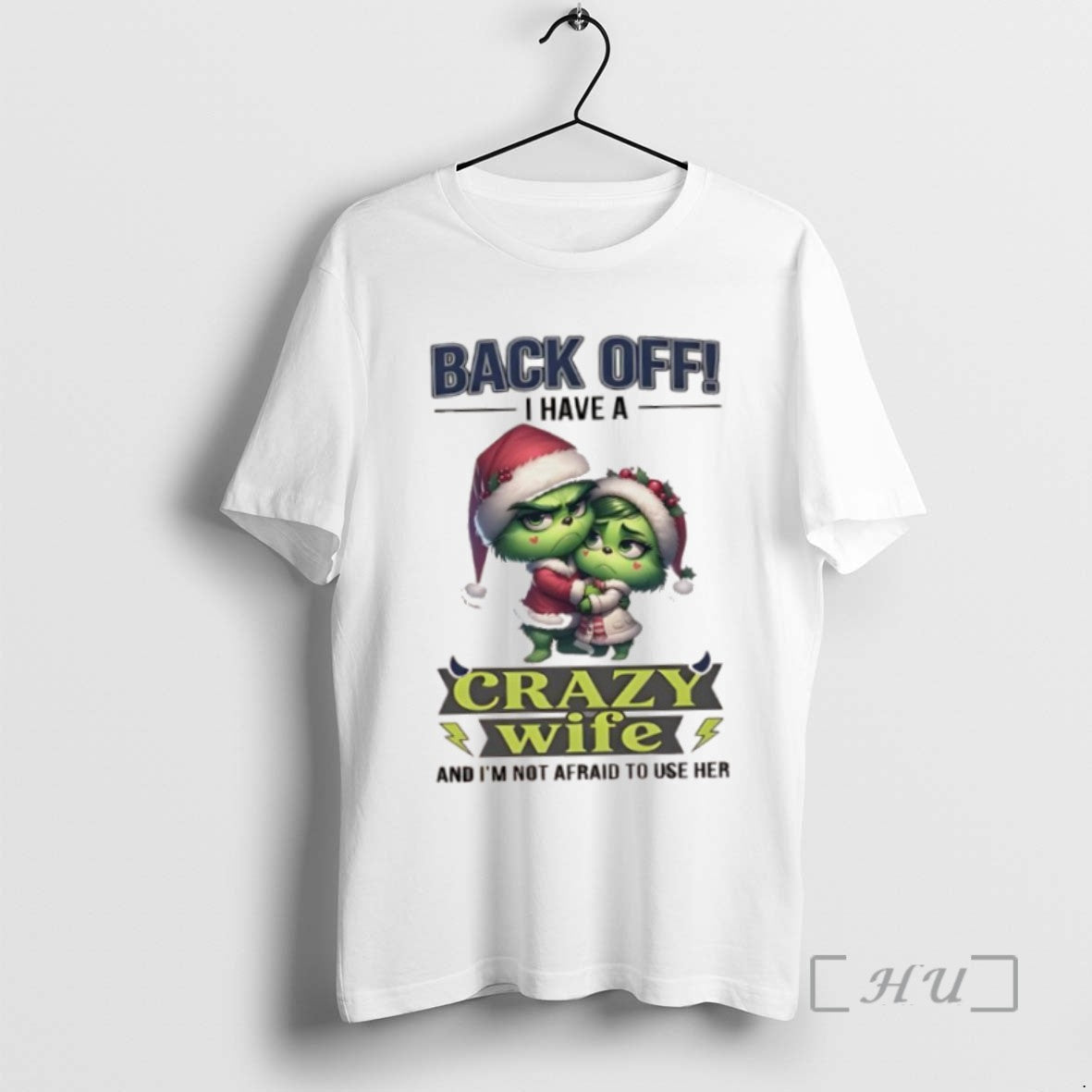 Limited Grinch Back Off I Have Crazy Wife Im Not Afraid T-Shirts, Hoodie, Sweatshirt - T-Shirt, Sweatshirt, Hoodie