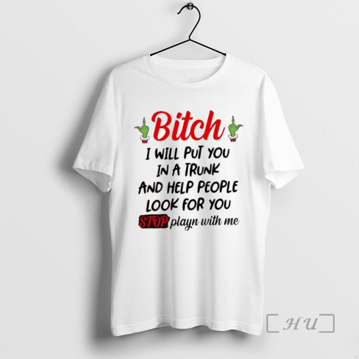 Limited Grinch Bitch I Will Put You Trunk Help People T-Shirts, Hoodie, Sweatshirt - T-Shirt, Sweatshirt, Hoodie