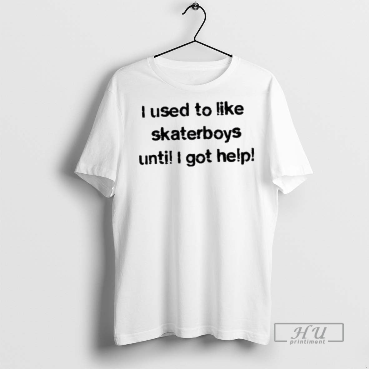 Limited I Used Like Skater Until I Get Help T-Shirts, Hoodie, Sweatshirt - T-Shirt, Sweatshirt, Hoodie