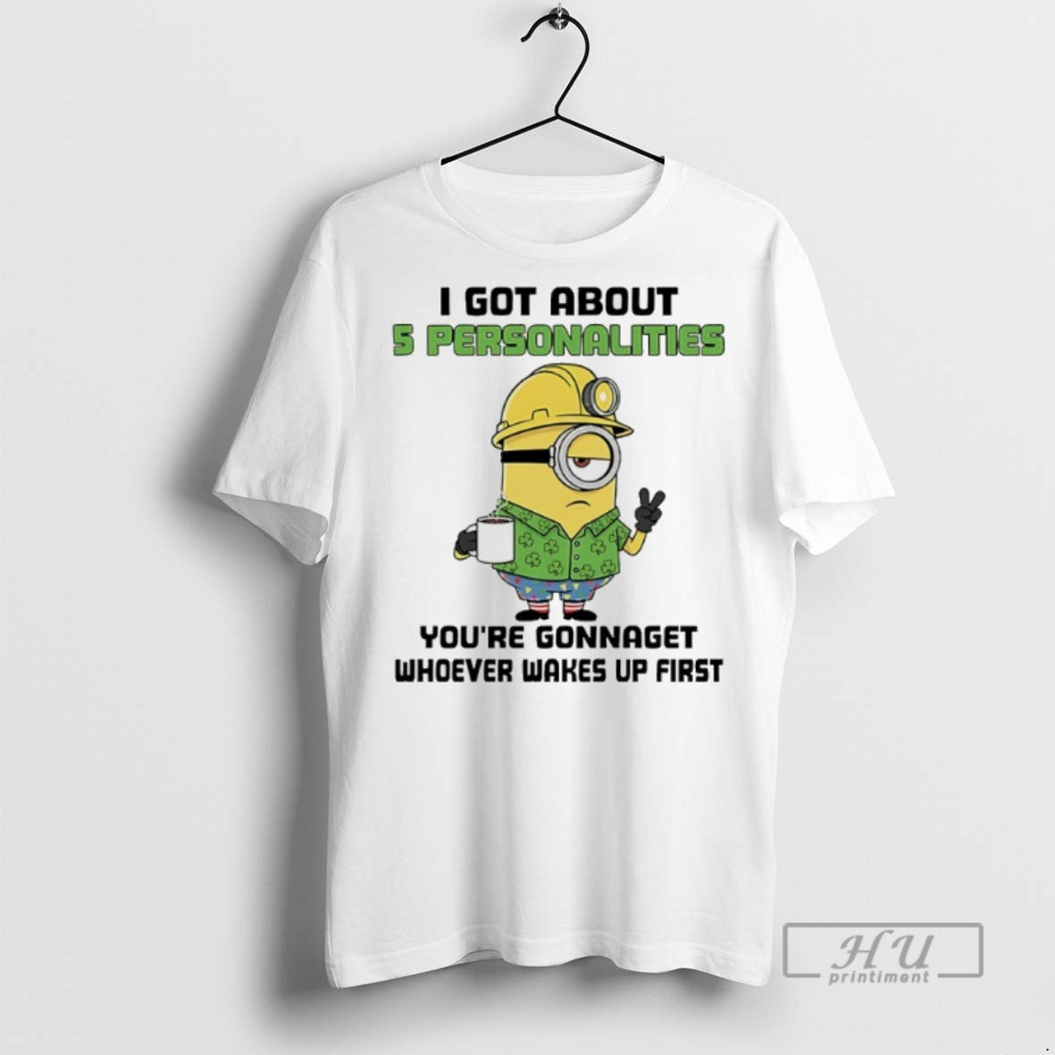Limited Minions Shamrock I Got About 5 Personalities Youre Gonnaget Whoever Wakes Up First T-Shirts, Hoodie, Sweatshirt - T-Shirt, Sweatshirt, Hoodie