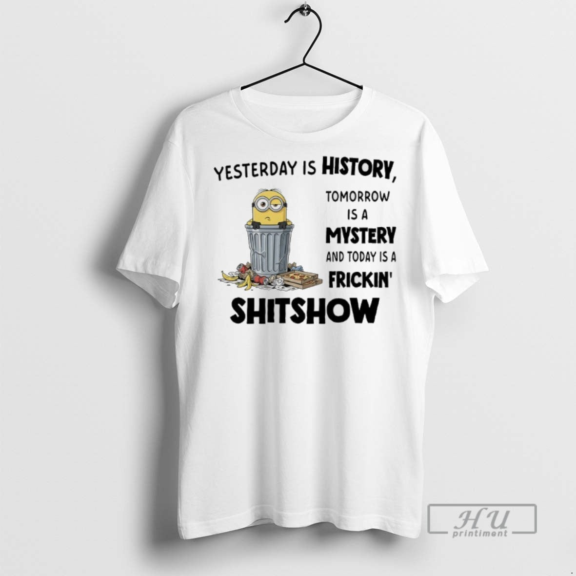 Limited Minions Yesterday Is History Tomorrow Is Mystery Today Is Frickin T-Shirts, Hoodie, Sweatshirt - T-Shirt, Sweatshirt, Hoodie