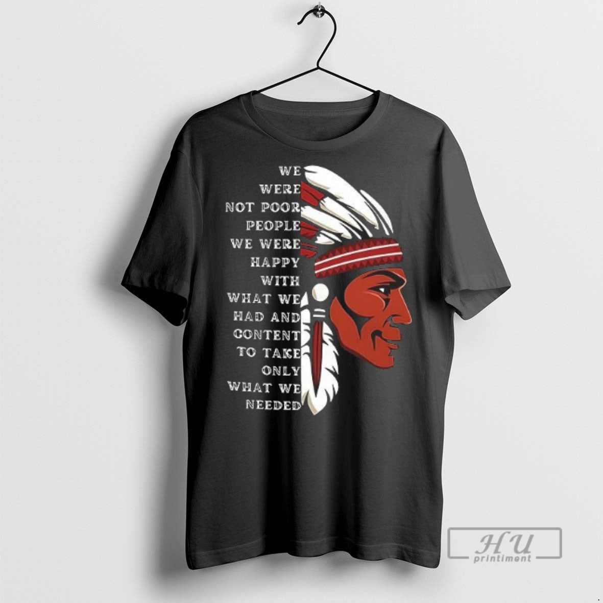 Limited Native American We Were Not Poor People We Were Happy What We T-Shirts, Hoodie, Sweatshirt - T-Shirt, Sweatshirt, Hoodie