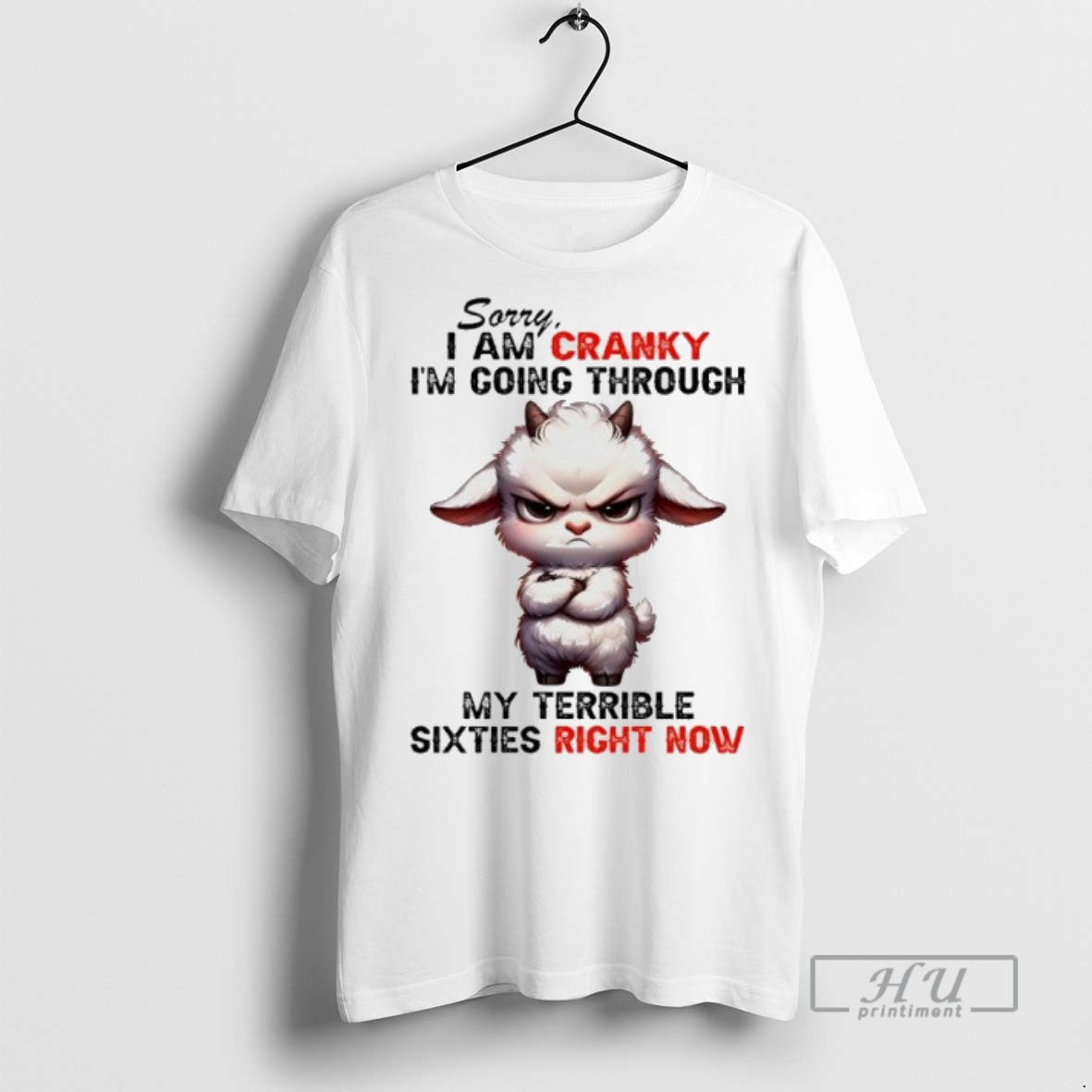Limited Sheep Sorry I Am Cranky Im Going Through My Terrible Sixties Right Now T-Shirts, Hoodie, Sweatshirt - T-Shirt, Sweatshirt, Hoodie