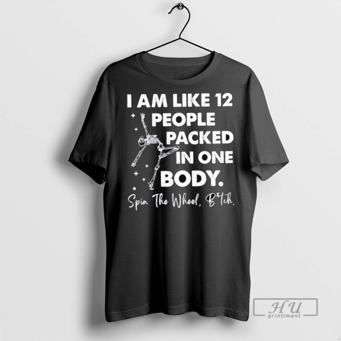 Limited Skeleton I Am Like 12 People Packed One Body Spin Wheel T-Shirts, Hoodie, Sweatshirt - T-Shirt, Sweatshirt, Hoodie