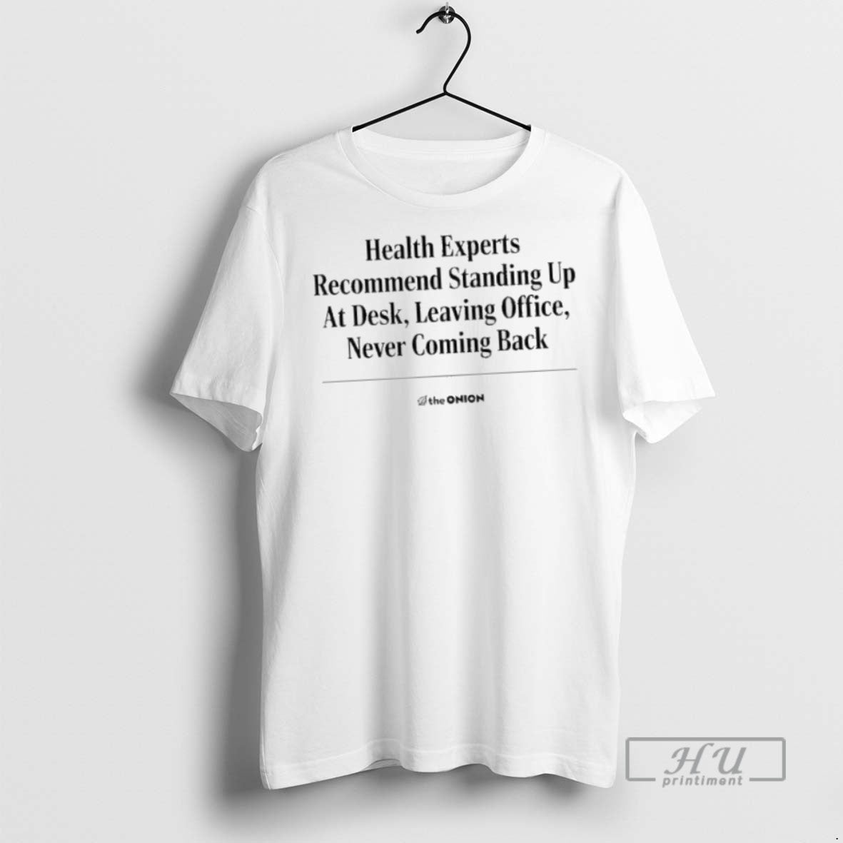 Limited Onion Health Experts Recommend Standing Up Desk Leaving Office Never Coming T-Shirts, Hoodie, Sweatshirt - T-Shirt, Sweatshirt, Hoodie