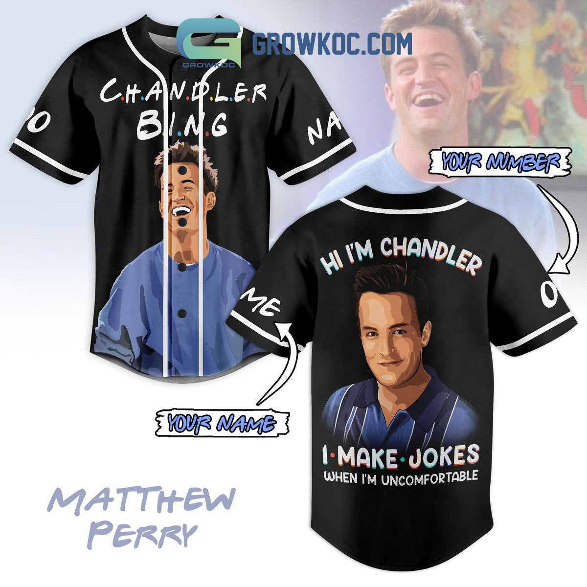 Matthe Perry Hi Im Chandler I Make Jokes When Im Uncomfortable Personalized Baseball Jersey - T-Shirt, Sweatshirt, Hoodie